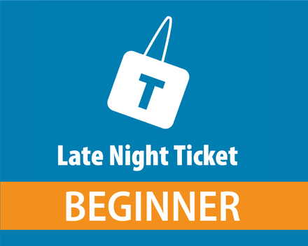 Late Night Ticket - Beginner