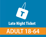 Late Night Ticket - Adult (18-64)