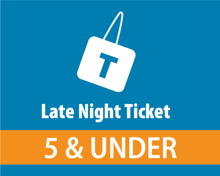 Late Night Ticket - 5 & Under